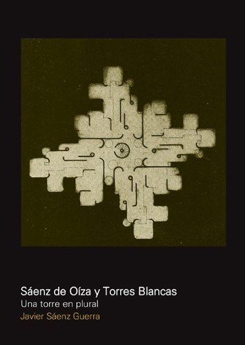 Saenz De Oiza Y Torres Blancas