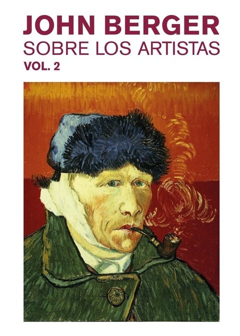 JOHN BERGER, Sobre los artistas. Vol. 2 Editorial Gili