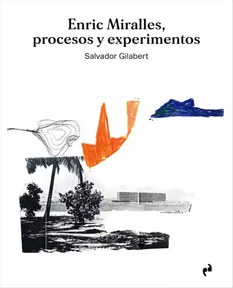 Enric Miralles, Procesos y Experimentos - Ediciones Asimétricas