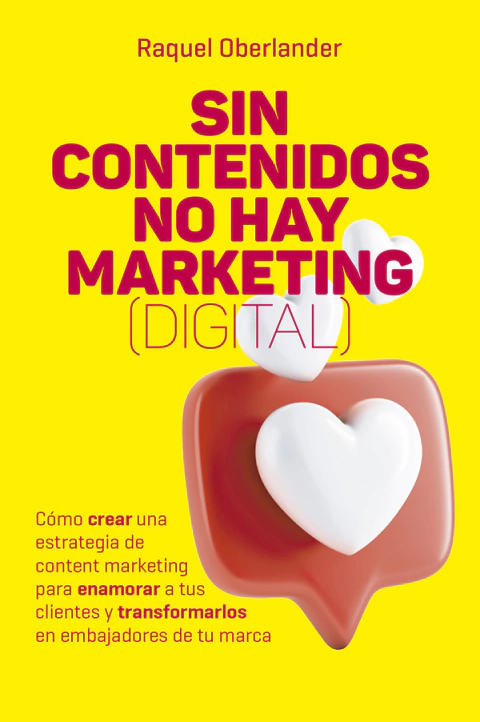 SIN CONTENIDO NO HAY MARKETING (DIGITAL), Raquel Oberlander