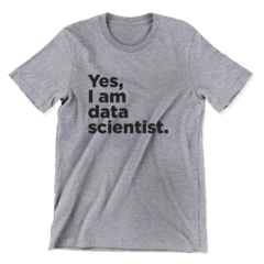 Camiseta - Yes, iam data scientist - loja online