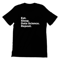 Camiseta - Eat, sleep, data, science, repeat