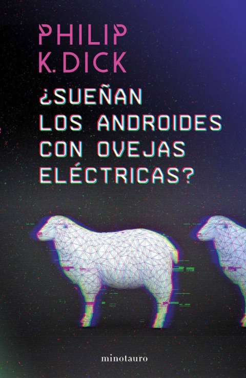 ¿Sueñan los androides con ovejas eléctricas? - Philip K. Dick