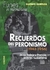 Recuerdos del peronismo (Funes, el memorioso) - Gustavo Campana