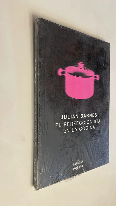 El perfeccionista en la cocina - Julian Barnes
