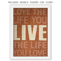 Quadro - Love the life you live na internet