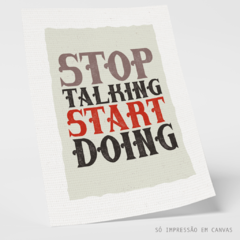 Quadro - Stop Talking. Start Doing - loja online