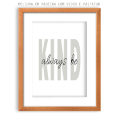 Imagem do Quadro - Always Be Kind