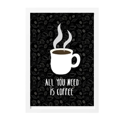 Quadro - All you need is coffee