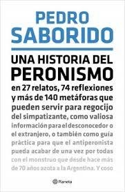 Una historia del peronismo - Pedro Saborido