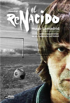 El renacido - Hugo Lamadrid