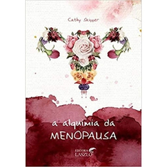 Livro- A Alquimia Da Menopausa (Autor: Skipper, Cathy)