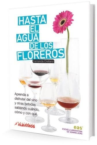 Hasta el agua de los floreros - Fernanda Orellano