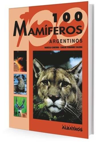 Cien mamíferos argentinos - Fernández Balboa, Canevari