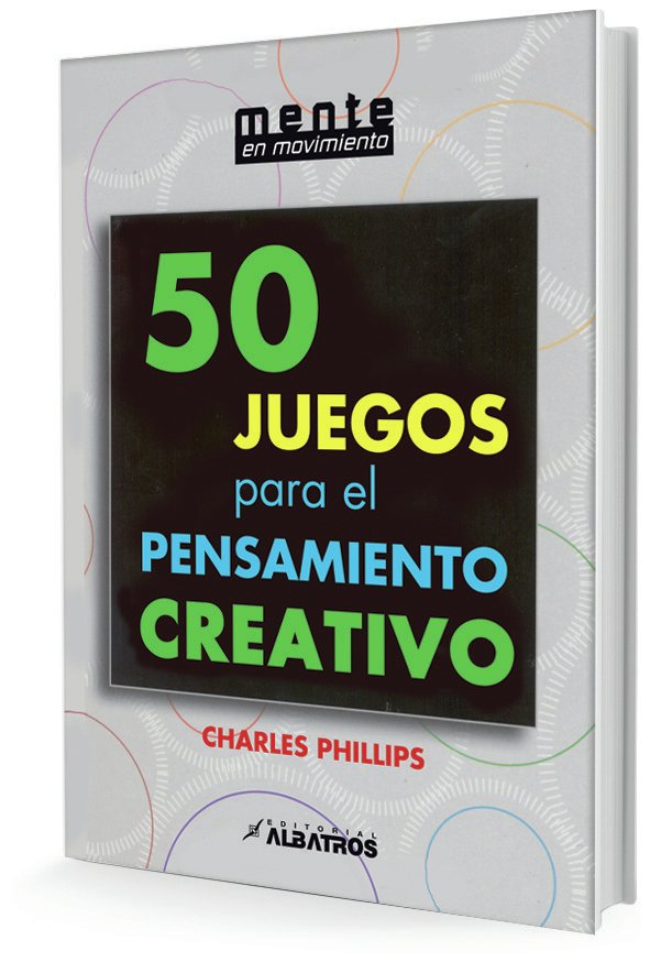 50 Juegos para el pensamiento creativo - Charles Phillips