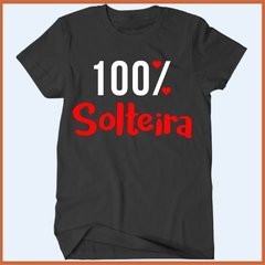 Camiseta - 100 por cento solteira - comprar online