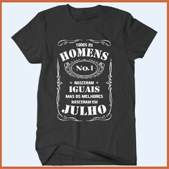 Camiseta Todos os homens nascem iguais mas os melhores nasceram em julho - Jack Daniels na internet