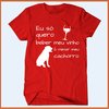 Camiseta Eu só quero beber meu vinho e mimar o meu cachorro - Camisetas Rápido Shop