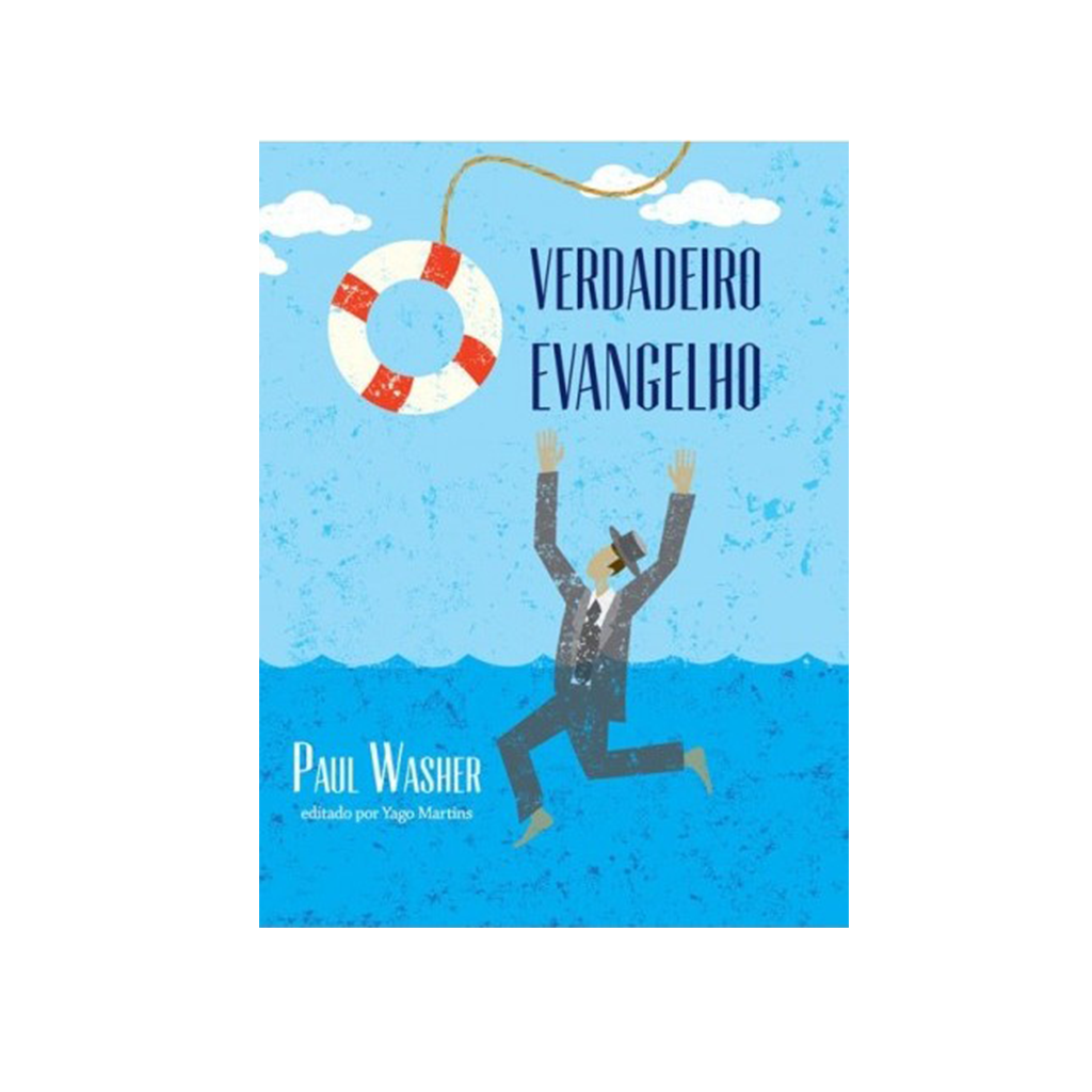 O verdadeiro Evangelho | Paul Washer - Livraria Dort
