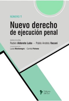 Nuevo derecho de ejecución penal: Tomo I - Alderete Lobo, Rubén - Vacani, Pablo