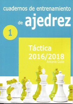 Cuadernos De Entrenamiento De Ajedrez - Tactica 2016/2018