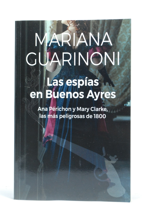 Guarinoni, Mariana - LAS ESPÍAS EN BUENOS AYRES