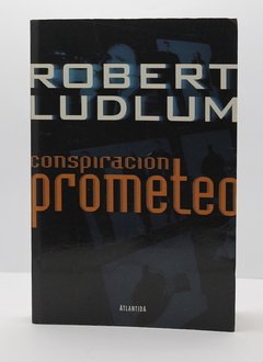 Ludlum, Robert - CONSPIRACIÓN PROMETEO