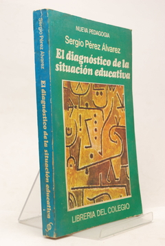 Pérez Álvarez, S. - EL DIAGNÓSTICO DE LA SITUACIÓN EDUCATIVA - comprar online