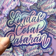 Sticker "Lindas Cosas Pasarán"