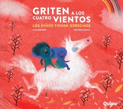 Griten a los cuatro vientos: Los niños tienen derechos - Olga Drennen y Ana Inés Castelli