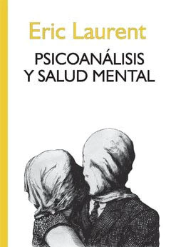 PSICOANALISIS Y SALUD MENTAL.LAURENT, ERIC