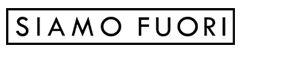 SIAMO FUORI