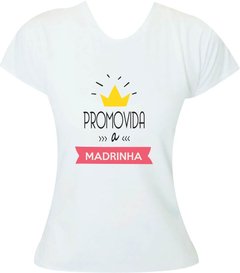Camiseta Promovida a madrinha com coroa