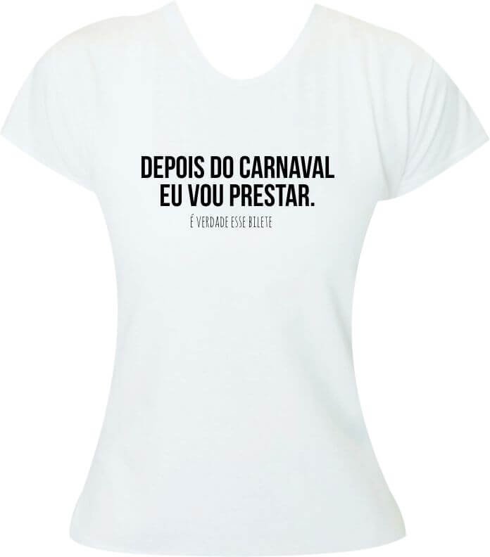 Camiseta Carnaval Depois do Carnaval eu vou prestar