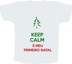 Camiseta Meu primeiro Natal - Keep calm é meu primeiro Natal