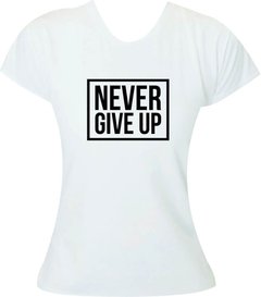 T-Shirt Feminina Corrida Never Give Up