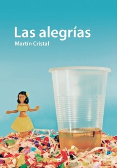 Las alegrías, Martín Cristal