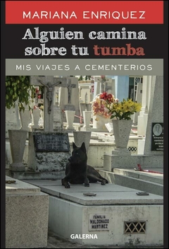 Alguien camina sobre tu tumba, Mariana Enriquez
