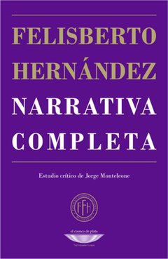 Narrativa completa, Felisberto Hernández