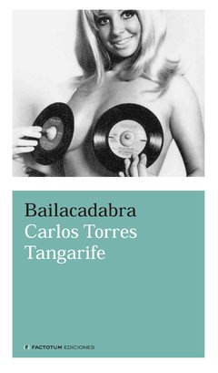 BAILACADABRA, CARLOS TORRES TANGARIFE