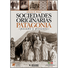 Sociedades originarias de la Patagonia: pasado y presente