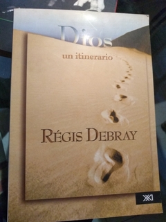 DIOS UN ITINERARIO DE DEBRAY REGIS