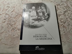HEROES DE LA MEDICINA (TEMAS MEDICINA) DE CARRANZA FERMIN ALBERTO