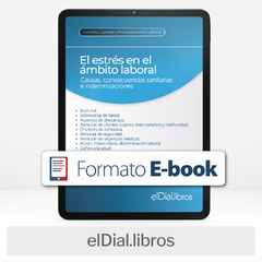 E book: El estrés en el ámbito laboral Causas, consecuencias sanitarias e indemnizaciones