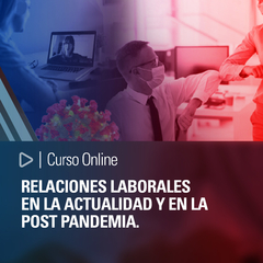 Curso Online: Relaciones laborales en la actualidad y en la post pandemia