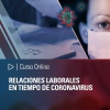 Curso Online: Relaciones laborales en tiempo de coronavirus