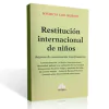 Libro: Restitución Internacional de Niños. Régimen de Comunicación Transfronterizo