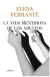 FERRANTE, ELENA - La vida mentirosa de los adultos