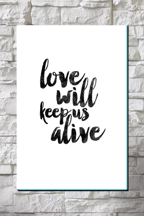 Cuadro Frase Love will keep us alive