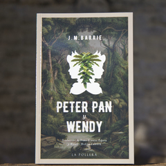 Peter Pan y Wendy - J.M. Barrie / Ed: La Pollera